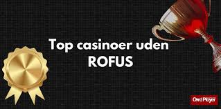 Nye Casino Uden Rofus - Oplev Spænding Uden Besvær Nye Casino Uden Rofus - Oplev Spænding Uden Besvær